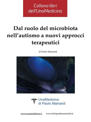 cover image of Dal ruolo del microbiota nell'autismo a nuovi approcci terapeutici